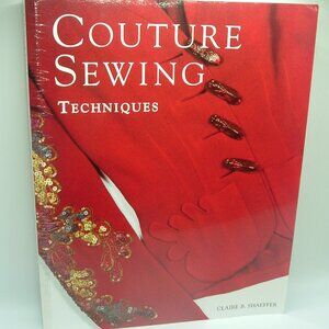 2007 Couture Sewing Techniques Claire Shaeffer Book, Instructions Fashion Design
